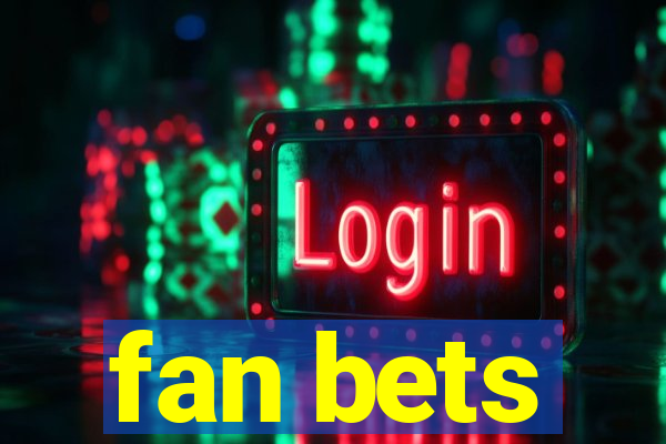 fan bets